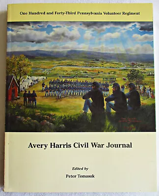 Avery Harris Civil War Journal Tomasak TPB 2000 1st 143rd PA Volunteer Regiment • $11.99