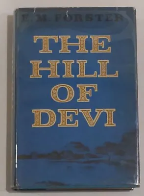 E.M. Forster THE HILL OF DEVI - First American Edition 1953 HC/DJ Mylar Wrapped • £20.07