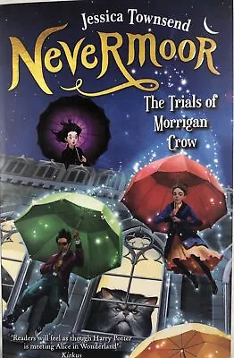 Nevermoor: The Trials Of Morrigan Crow: Nevermoor 1 By Jessica Townsend... • $12