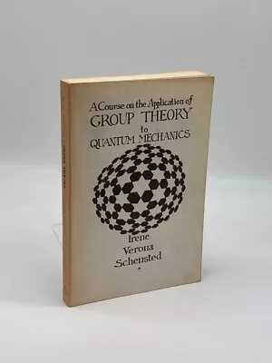 A Course On The Application Of Group Theory To Quantum Mechanics • $99.99