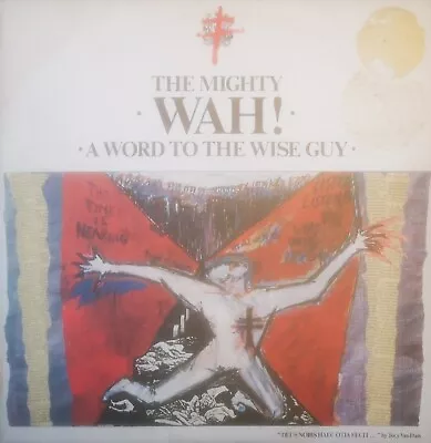 The Mighty Wah!  A Word To The Wisw Guy  Bega 54+12  Single+lyric Book • £25