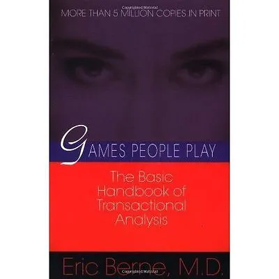Games People Play: The Basic Handbook Of Transactional Analysis. By Eric... • £6.16