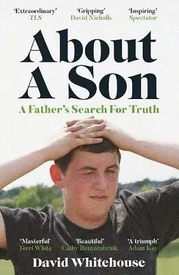 £9 • Buy About A Son: A Father's Search For Truth By David Whitehouse