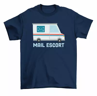 Mail Escort Mailman Postman Postal Worker Gift T-Shirt Men Women • $17.99