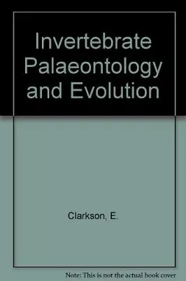 Invertebrate Palaeontology And Evolution By Clarkson Euan Paperback Book The • £3.49