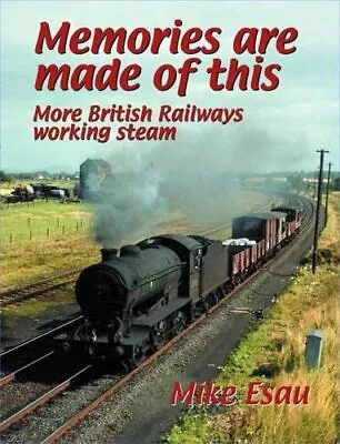 Memories Are Made Of This: More British Railways Worki... By Esau Mike Hardback • £4.72