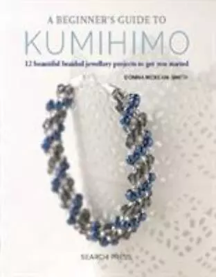 $14.28 • Buy Beginner's Guide To Kumihimo , Paperback , McKean-Smith, Donna