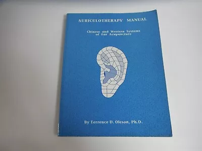 Auriculotherapy Manual PB By T Oleson PhD Chinese Western Ear Acupuncture • $39.11