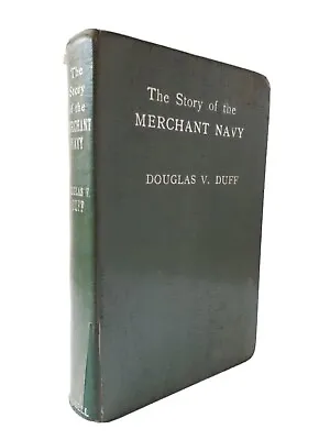 The Story Of The Merchant Navy By Douglas V. Duff 1945 First Edition • £5