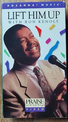 Lift Him Up With Ron Kenoly (VHS 1992 Hosanna!) Live Worship~OOP • $2.99