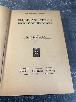 Elijah And The Secret Of His Power By F. B. Meyer • $20