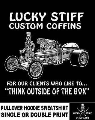 $50.99 • Buy Lucky Stiff Funerals Coffin Car Think Outside The Box Funeral Hoodie Sweatshirt