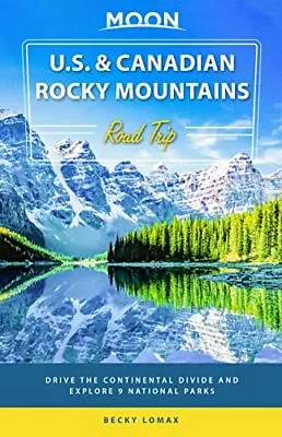 Moon U.S. & Canadian Rocky Mountains Road Trip . Lomax** • £16.63