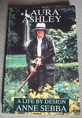 Laura Ashley: A Life By Design By Sebba Anne Paperback Book The Cheap Fast Free • £11.99