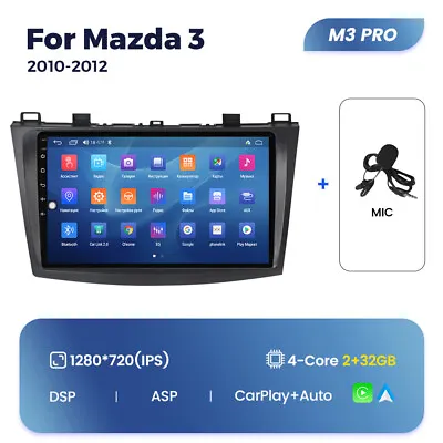 For Mazda 3 2010-2012 Android 12 Car Stereo Radio GPS Navi Carplay Headunit DSP • $199.99