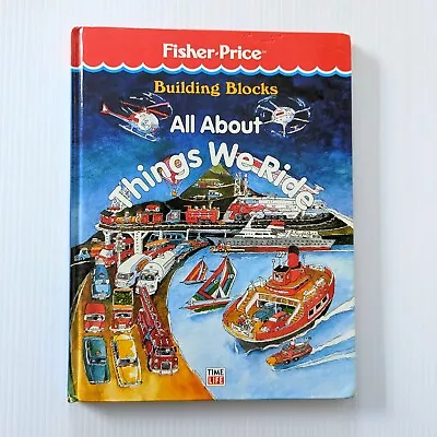 Vintage Fisher Price Book - All About Things We Ride - Hardcover  1990 Car Buss • $30