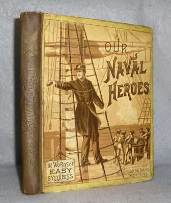 Antique US Navy Book Our Naval Heroes Coast Guard Civil War Illustrated 1886 • $24.99