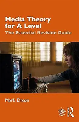 £10.99 • Buy Media Theory For A Level: The Essential Revision Guide By Mark Dixon - NEW