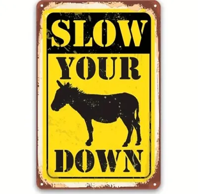Slow Your (Donkey Image) Down Sign For Neighborhood Road Sign And Gift 12x8  • $19.58
