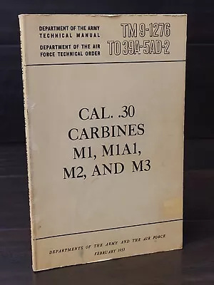 Cal. .30 Carbines M1 M1A1 M2 And M3- Army Air Force Tech Manual - 1953 • $23.95