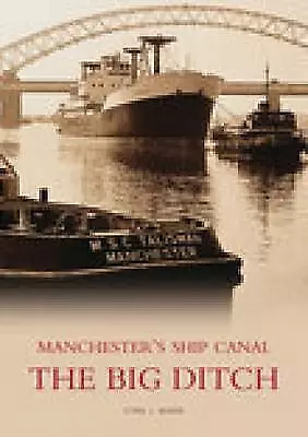 The Manchester Ship Canal The Big Ditch Manchester • £13.09
