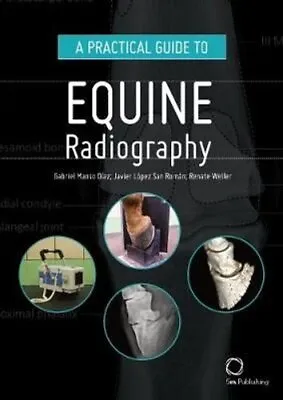 £70 • Buy A Practical Guide To Equine Radiography By Gabriel Manso Diaz 9781789180145
