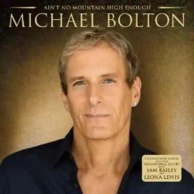 Michael Bolton : Ain't No Mountain High Enough CD (2014) FREE Shipping Save £s • £2.18