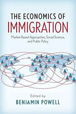 £36.36 • Buy The Economics Of Immigration: Market-Based Approaches Social Science And Public
