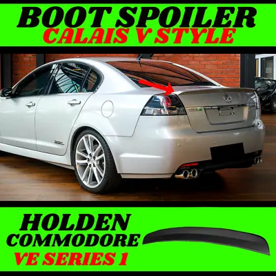 CALAIS V STYLE Rear Boot Spoiler FOR Holden Commodore VE Series 1 Sedan SS/SV6/ • $159