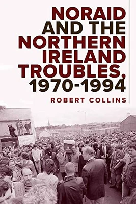 £47.71 • Buy Noraid And The Northern Ireland Troubles 1970-94