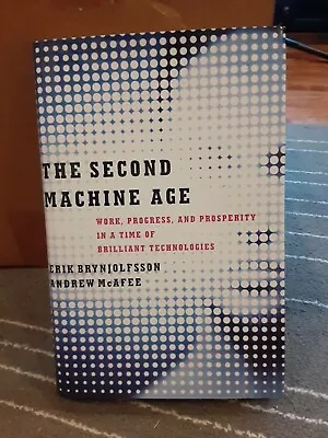 The Second Machine Age : Work Progress And Prosperity In A Time Of... • $2.30