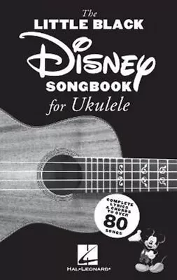Little Black Disney Songbook For Ukulele By Hal Leonard 9781540056603 • £14.99