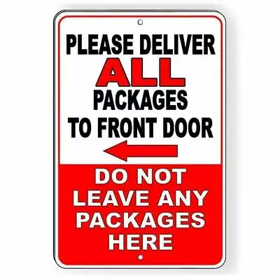 Deliver All Packages To Front Door Do Not Leave Packages Here Sign / Decal I056 • $10.17