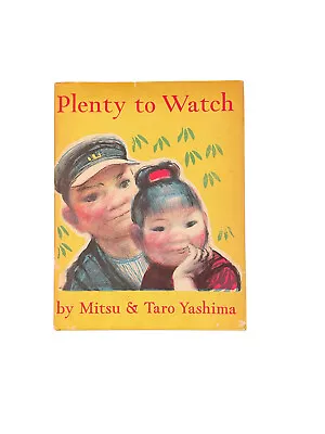 Plenty To Watch By Mitsu And Taro Yashima 1st Edition 1954 Signed • $60