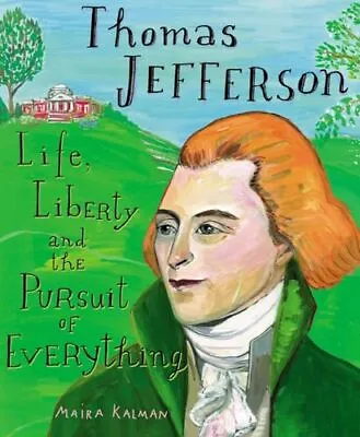 Thomas Jefferson: Life Liberty And The Pursuit Of Everything • £6.30