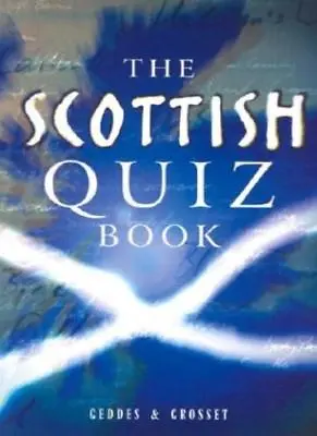 The Scottish Quiz Book By Geddes & Grosset • £2.51