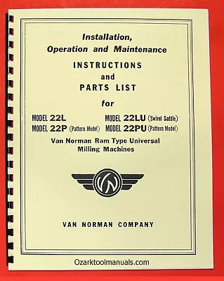 VAN NORMAN 22L 22LU 22P 22PU Ram Type Universal Milling Machine Manual 0732 • $25