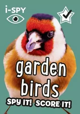 I-SPY Garden Birds: Spy It! Score It! (Collins Michelin I-SPY Guides) By I-SPY • £4.76