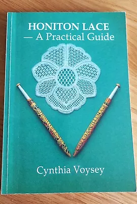 Honiton Lace - A Practical Guide By Cynthia Voysey - Lacemaking Tutorial • £3