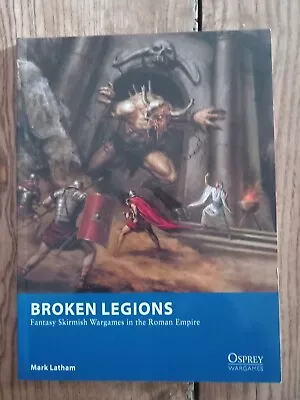 Broken Legions Rules Wargame Rules By Osprey • £5