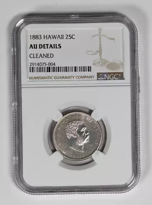 1883 Hawaii 25c Quarter - King Kalakaua - NGC AU Details • $70