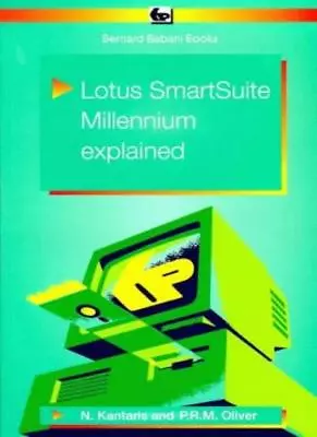 Lotus Smartsuite Millennium Explained (BP) By Phil Oliver Noel Kantaris • £4.72