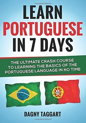 Learn Portuguese In 7 DAYS! - The Ultimate Crash Course To Learn • £75