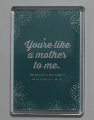 Extra Large Fridge Magnet ❤ You're Like A Mother To Me ❤ Thank You 4 Being There • £3