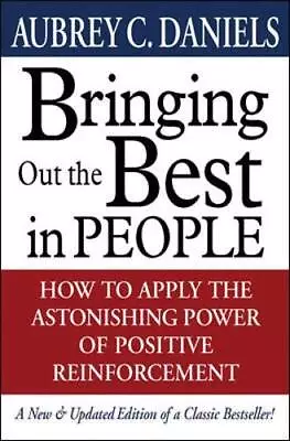 Bringing Out The Best In People By Daniels Aubrey Hardback Book The Cheap Fast • £3.36