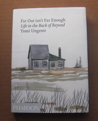 SIGNED - FAR OUT ISN'T FAR ENOUGH By Tomi Ungerer - 1st Phaidon HCDJ 2011 Art  • $292.50