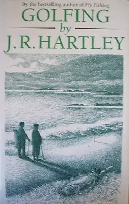Golfing By J R HartleyJ Hartley • £2.35