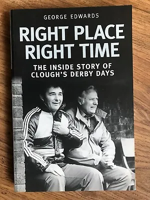 £9.99 • Buy Right Time Right Place - The Inside Story Of Brian Clough's Derby Days