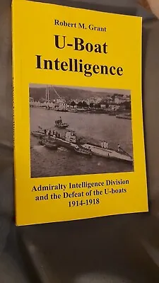 U-boat Intelligence 1914-1918Robert M Granthighly Detailed Book • £4.50