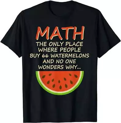 Math And Watermelons Mathematics Calculation Numbers T-Shirt • $12.99